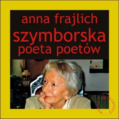 Szymborska poeta poet�w - Anna Frajlich
