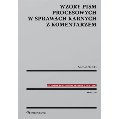 Wzory pism procesowych w sprawach karnych z komentarzem - Micha� B�o�ski