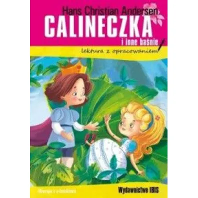 Calineczka i inne ba�nie. Lektura z opracowaniem - Hans Christian Andersen