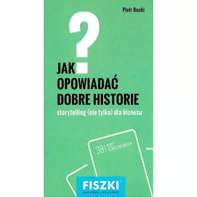 Fiszki. Jak opowiada� dobre historie? - Piotr Bucki