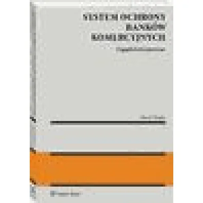 System ochrony bank�w komercyjnych. Zagadnienia prawne