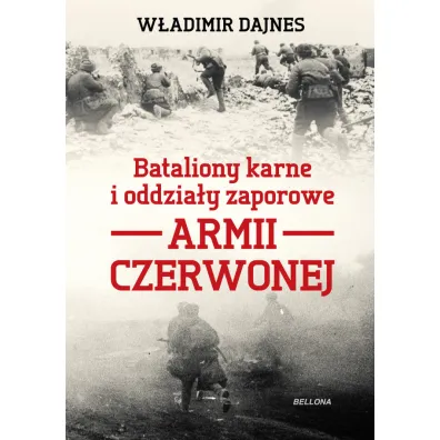 Bataliony karne i oddzia�y zaporowe Armii Czerwonej - W�adimir Dajnes