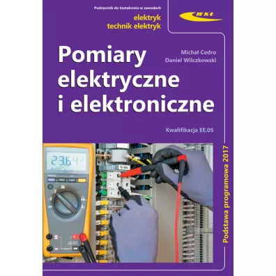 Pomiary elektryczne i elektroniczne - Daniel  Wilczkowski, Micha  Cedro
