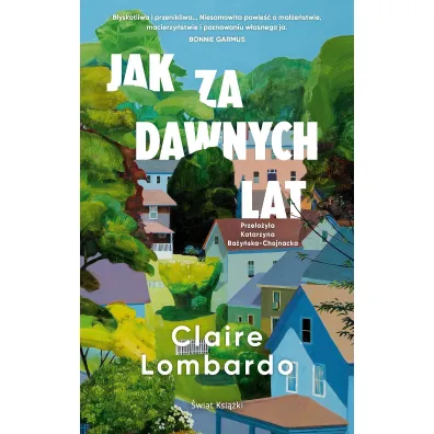Jak za dawnych lat - Claire Lombardo