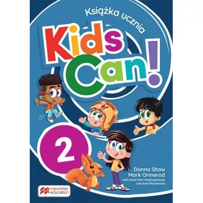 Kids Can! 2. Ksi��ka ucznia - Donna Shaw, Ewa Piotrowska, Mark Ormerod, Anna Parr-Modrzejewska