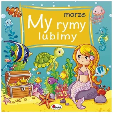 My rymy lubimy 3. Morze. Wydanie 2022 - Joanna Wi�niewska