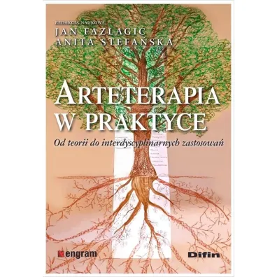 Arteterapia w praktyce. Od teorii do interdyscyplinarnych zastosowa� - Anita Stefa�ska, Jan Fazlagi�