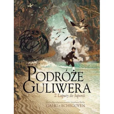 Podr�e Guliwera. Z Laputy do Japonii - Bertrand  Galic, Paul  Echegoyen