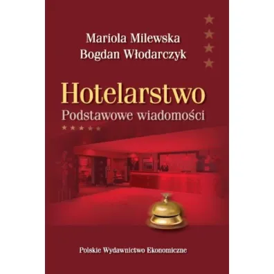 Hotelarstwo. Podstawowe wiadomo�ci - Milewska Mariola W�odarczyk Bogdan