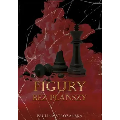 Figury bez planszy. Figury. Tom 2 - Paulina Str�a�ska