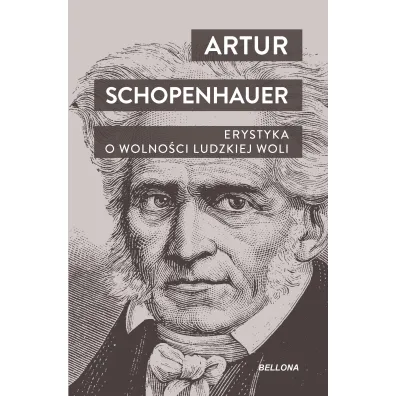 Erystyka. O wolno�ci ludzkiej woli - Arthur Schopenhauer