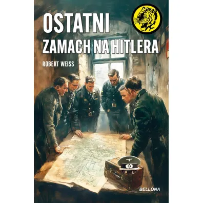 Ostatni zamach na Hitlera - Robert Weiss