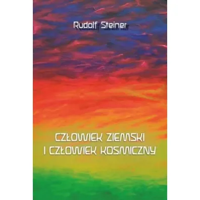Cz�owiek ziemski i cz�owiek kosmiczny - Rudolf Steiner