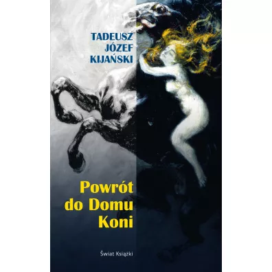Powrt do Domu Koni - Tadeusz Kijaski