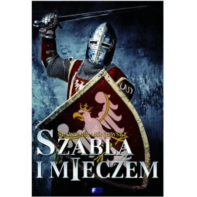 Szabl� i mieczem - S�awomir Le�niewski