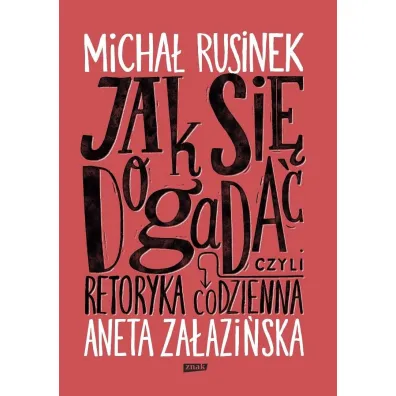 Jak si� dogada�? Czyli retoryka codzienna (2025)