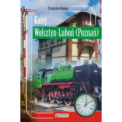 Kolej Wolsztyn &ndash; Lubo� (Pozna�) - Przemys�aw Dominas