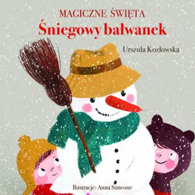 Magiczne �wi�ta. �niegowy ba�wanek - Urszula Koz�owska, Anna Simeone