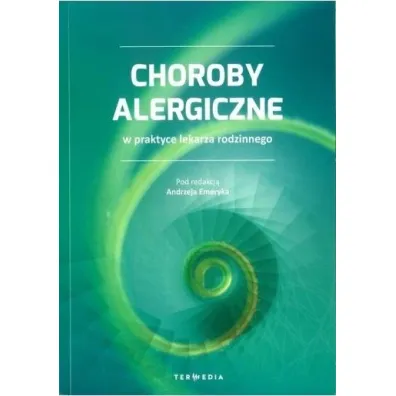 Choroby alergiczne w praktyce lekarza rodzinnego - Andrzej Emeryk