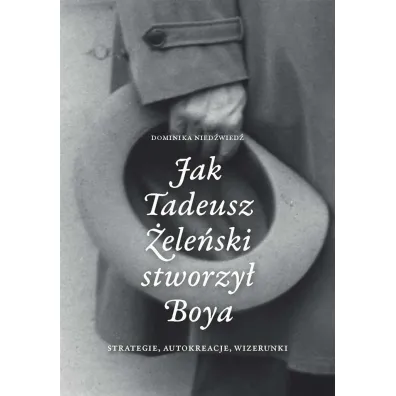 Jak Tadeusz �ele�ski stworzy� Boya - Dominika Nied�wied�