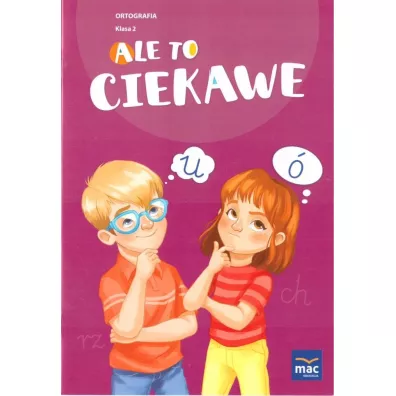 Ale to ciekawe. Ortografia. Klasa 2 - Beata Skrzypiec, Jolanta Okuniewska
