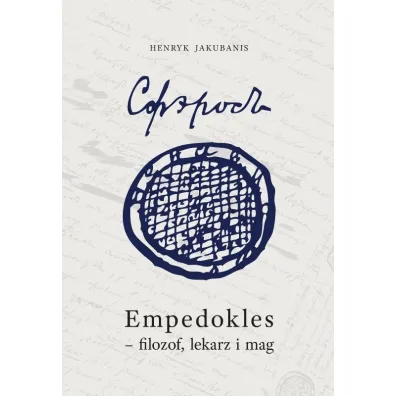 Empedokles - filozof lekarz i mag - Henryk Jakubanis