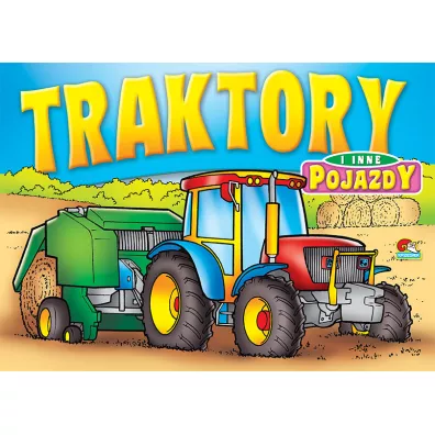 Kolorowanka. Traktory i inne pojazdy. Traktor z przyczepk�