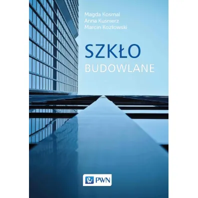 Szk�o budowlane - Marcin Koz�owski, Anna Ku�nierz, Magda Kosmal