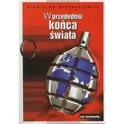 W przededniu ko�ca �wiata - Stanis�aw Michalkiewicz