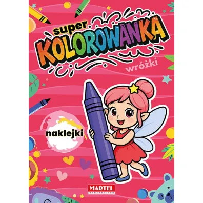 Super kolorowanka. Wr�ki z naklejkami