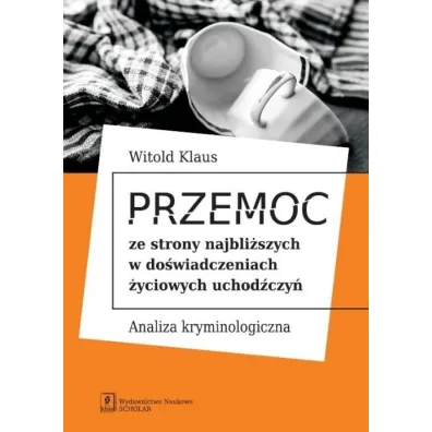 Przemoc ze strony najbli�szych w do�wiadczeniach.. - Witold Klaus