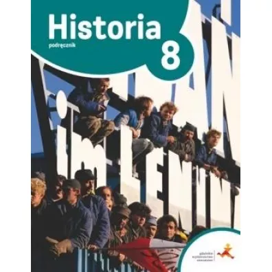 Podre w czasie 8. Historia. Podrcznik. Szkoa podstawowa - Tomasz Makowski