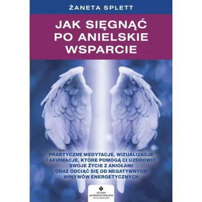 Jak si�gn�� po anielskie wsparcie? - �aneta Splett