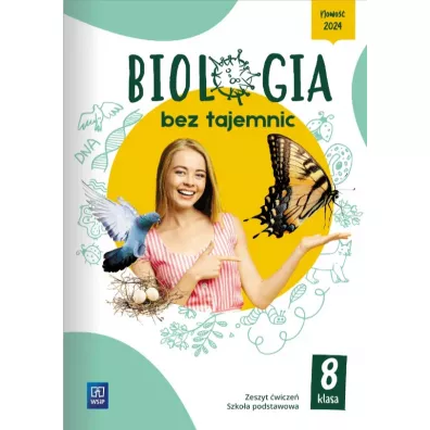 Biologia bez tajemnic. Klasa 8. Zeszyt �wicze�. Szko�a podstawowa