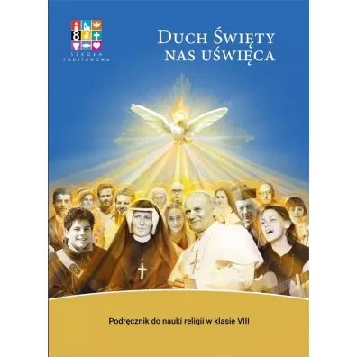 Duch �wi�ty nas u�wi�ca 8. Podr�cznik do nauki religii w klasie �smej