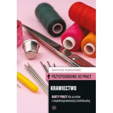 Przysposobienie do pracy. Krawiectwo. Karty pracy dla uczni�w z niepe�nosprawno�ci� intelektualn�