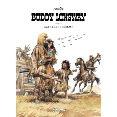 Kathleen i Jeremy. Buddy Longway. Tom 2 - Derib