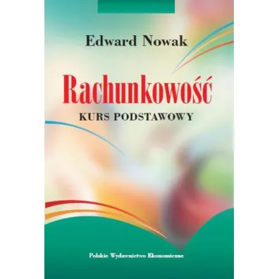 Rachunkowo��. Kurs podstawowy - Edward Nowak