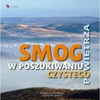 Smog. W poszukiwaniu czystego powietrza - Sandra Nejranowska, ukasz  Michewicz