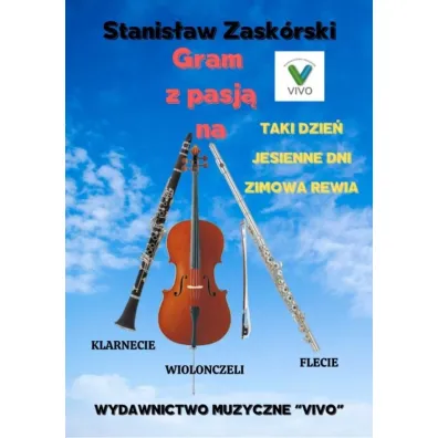 Gram z pasj� na klarnecie wiolonczeli flecie - Stanis�aw  Zask�rski