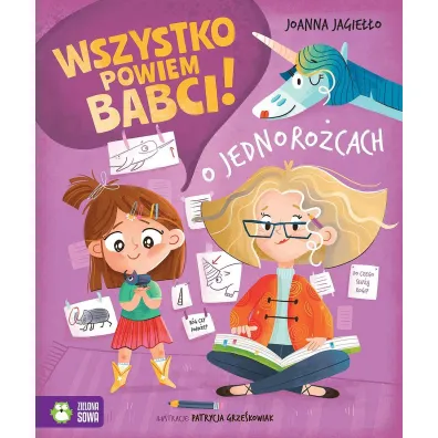 Wszystko powiem babci! O jednoro�cach