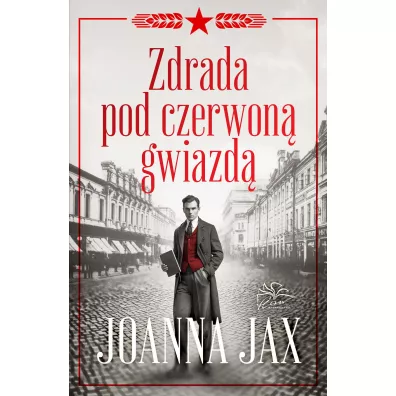 Zdrada pod czerwon� gwiazd�. Mi�o�� pod czerwon� gwiazd�. Tom 2 - Joanna Jax
