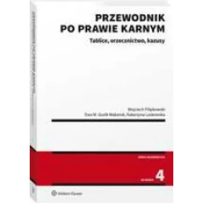 Przewodnik po prawie karnym. Tablice, orzecznictwo, kazusy