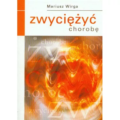 Zwyciy chorob - Mariusz Wirga