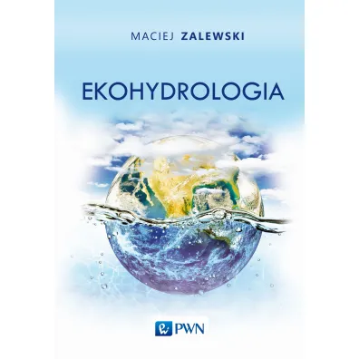 Ekohydrologia - Maciej  Zalewski