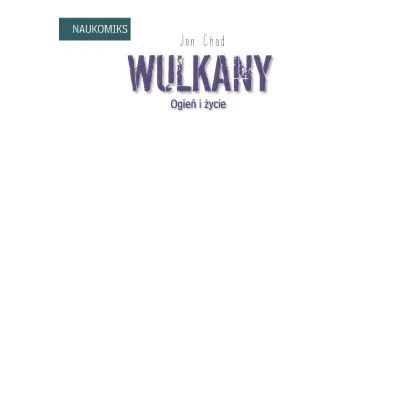 Wulkany - ogie� i �ycie. Naukomiks