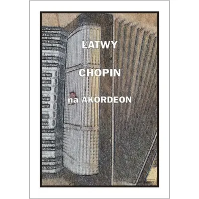 �atwy Chopin na akordeon - A. Cz�stochowski