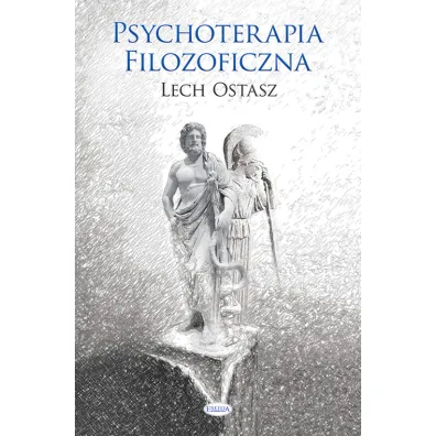 Psychoterapia filozoficzna - Lech Ostasz