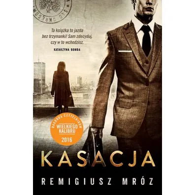 Kasacja. Seria z Joann� Chy�k�. Tom 1 (pocket) - Remigiusz Mr�z
