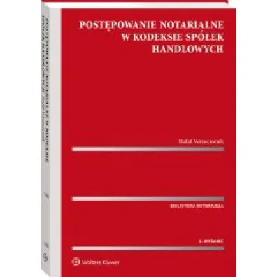 Post�powanie notarialne w Kodeksie sp�ek handlowych